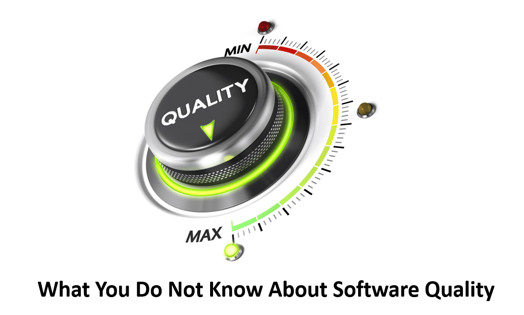 What You Do Not Know About Software Quality